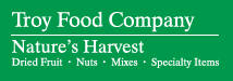 Troy Food Company: Nature's Harvest: Dried Fruit - Nuts - Mixes - Specialty Items